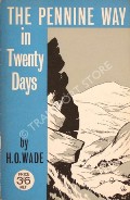 The Pennine Way in Twenty Days by WADE, H.O